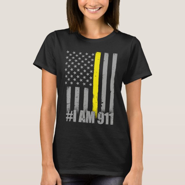 T-shirt I Am 911  Thin Gold Line Flag  Police Dispatcher (Devant)