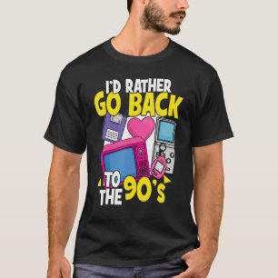 T-shirt I Am A 90s Girl Back To The 90s Girl I'm A 90s Gir