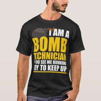 T-shirt I Am A Bomb Technician If You See Me home 