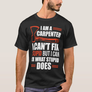 T-shirt I Am A Carpenter  Carpenters 1
