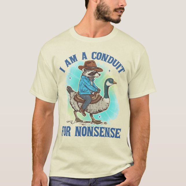 T-shirt I Am A Conduit For Nonsense Funny Cowboy Raccoon (Devant)