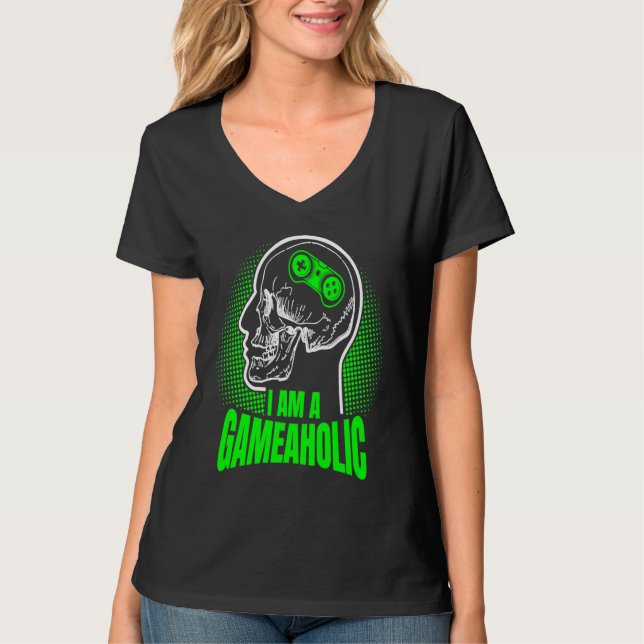 T-shirt I am a GAMEAHOLIC Gamer Gaming Gamer  1 (Devant)