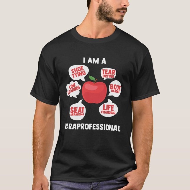 T-shirt I Am A Paraprofessional Educator Teacher s Aide Pa (Devant)