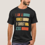 T-shirt I Am A Winner In Christ Jesus God Religious<br><div class="desc">I am a Winner in Christ Jesus God Religious</div>