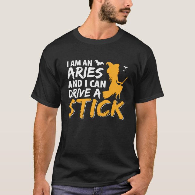 T-shirt I am an Aries & Can Drive a Stick Zodiac (Devant)