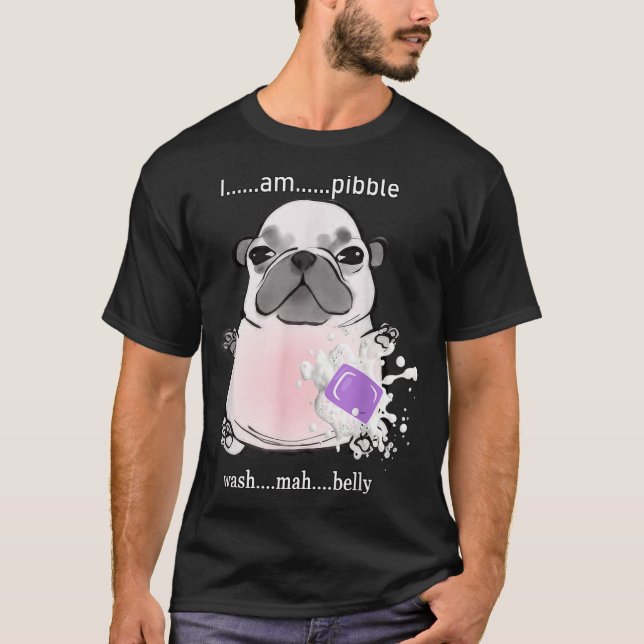T-shirt I Am Bble Wash My Belly Bble Meme Funny Dog Brainr (Devant)