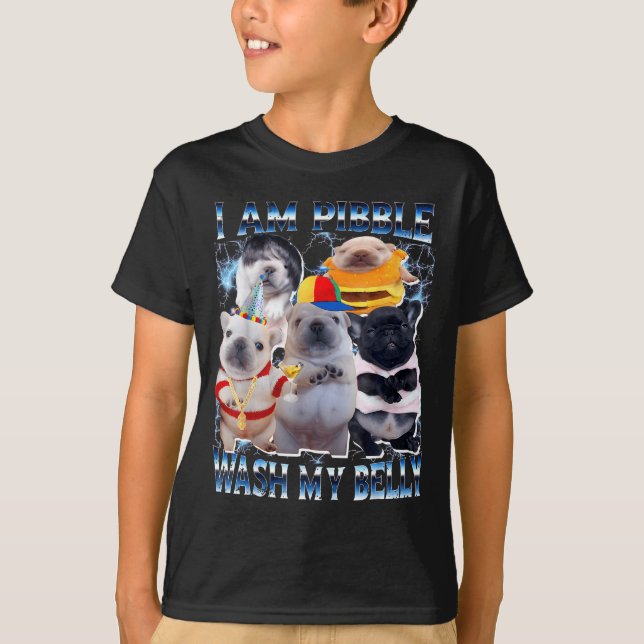 T-shirt I Am Bble Wash My Belly Bble Meme Funny Dog Brainr (Devant)