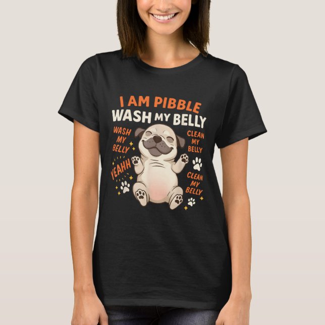 T-shirt I Am Bble Wash My Belly Clean My Belly Meme Pet Lo (Devant)
