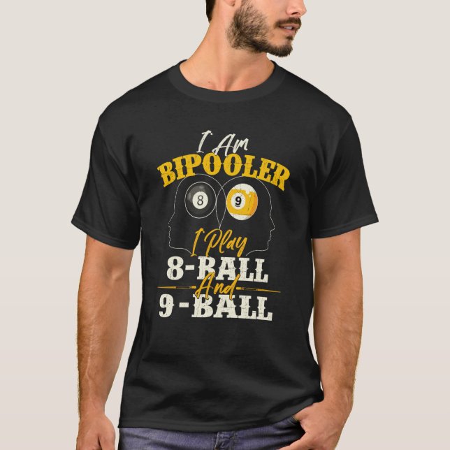 T-shirt I Am Bipooler  Snooker Game Billiards  Pool Player (Devant)