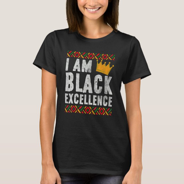 T-shirt I Am Black Excellence African American Black Histo (Devant)