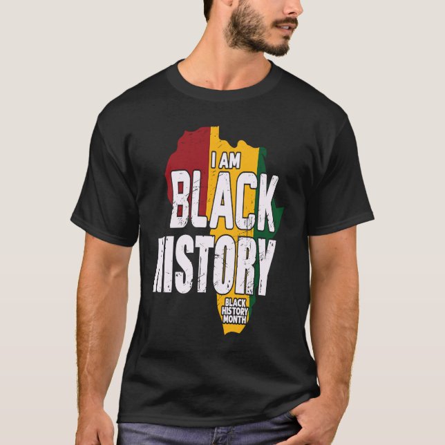 T-SHIRT I AM BLACK HISTORY BLACK HISTORY MONTH (Devant)