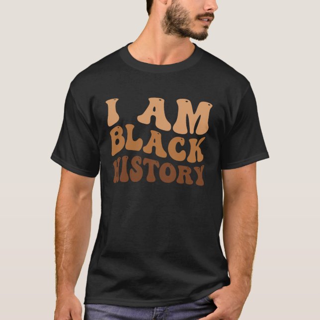 T-shirt I Am Black History Black History Month (Devant)
