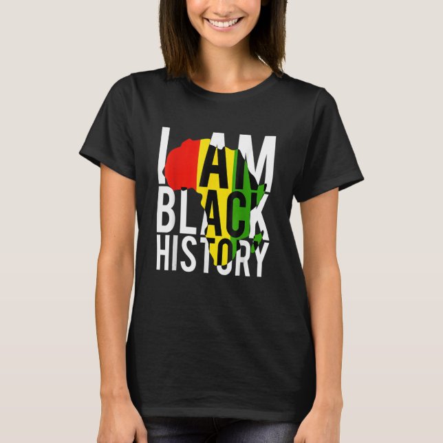 T-shirt I Am Black History - Black History Month & Pride G (Devant)