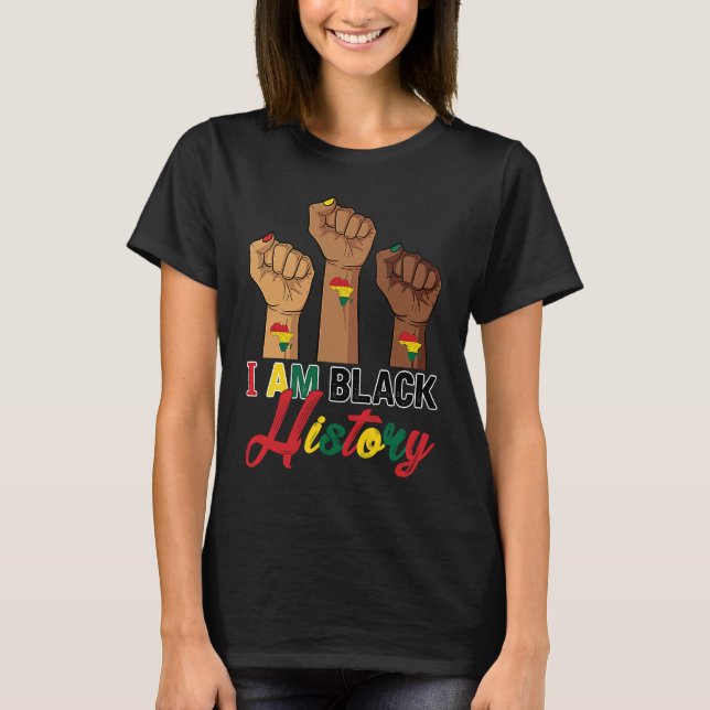 T-shirt I Am Black History Hand Fist BHM BLM Pride Afro Me (Devant)
