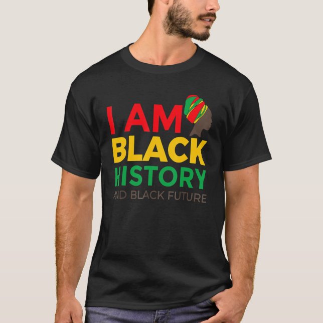T-shirt I Am Black History Month African American Pride Ce (Devant)