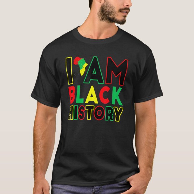 T-shirt I Am Black History Month African American Pride Me (Devant)
