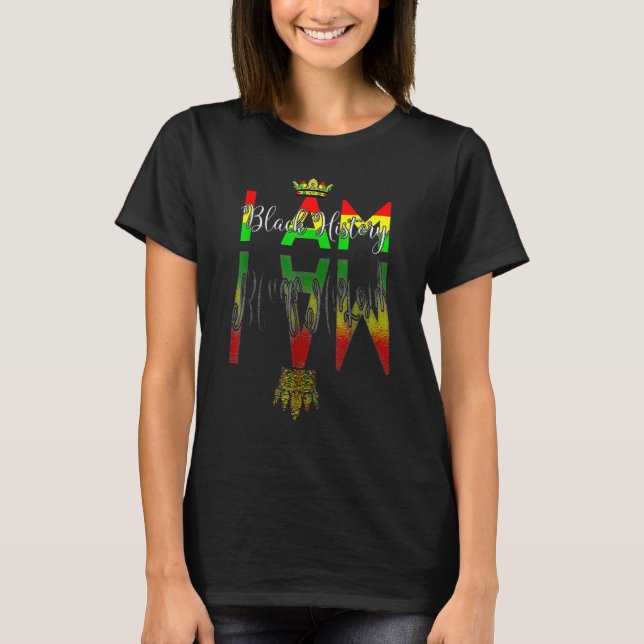 T-shirt I Am Black History Month Afro African PrideMen Wom (Devant)