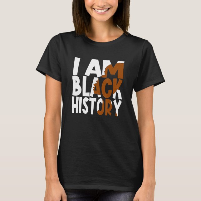 T-shirt I Am Black History Proud Afro Melanin Black Women  (Devant)