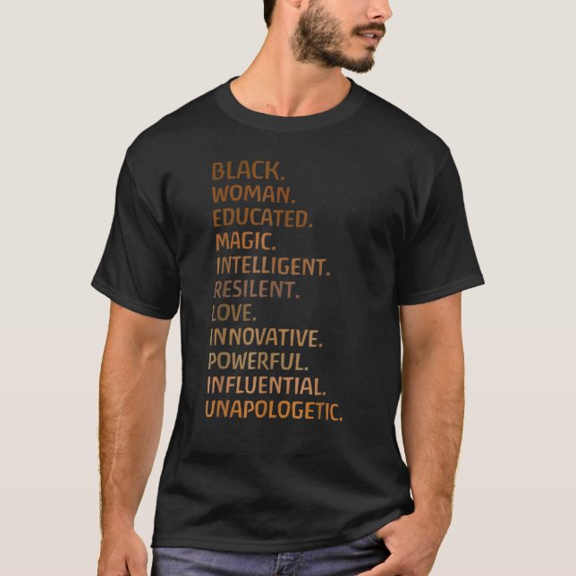 T-shirt I Am Black Woman Educated Melanin Black History Mo (Devant)