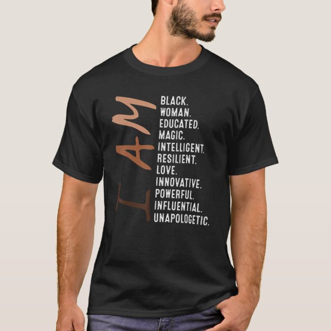 T-shirt I Am Black Woman Educated Melanin Black History Mo (Devant)