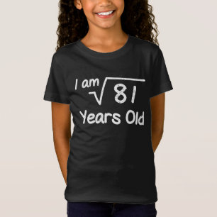 T-Shirt I am Carré Root of 81 Years: 9 Anniversaire