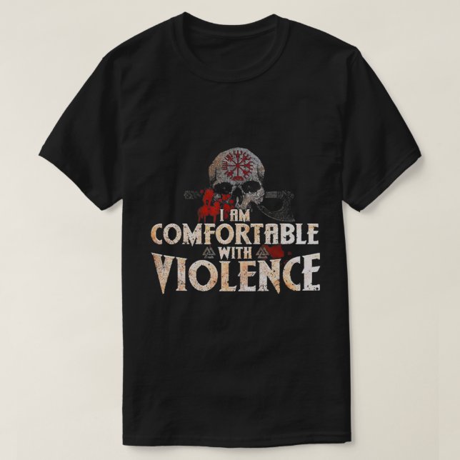 T-shirt I Am Comfortable With Violence Viking (Design devant)