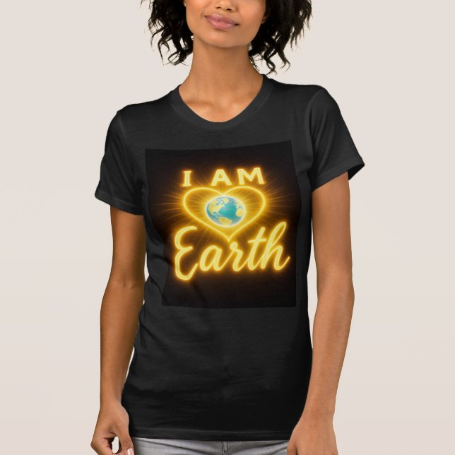 T-shirt I AM Earth – Glowing Golden Earth Love Quote (Devant)