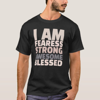 T-shirt I Am Fearless Strong Awesome Blessed Motivational