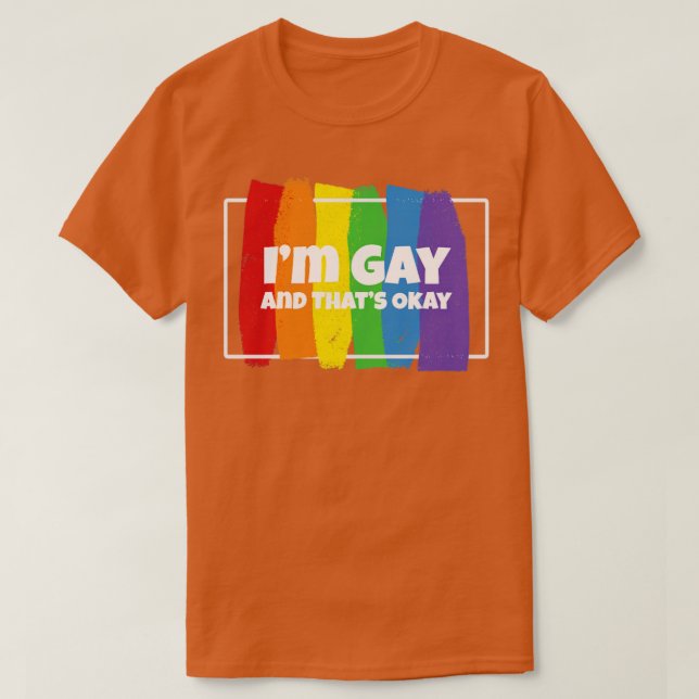 T-shirt I am Gay And Thats Okay Homosexuell Gay  1 (Design devant)