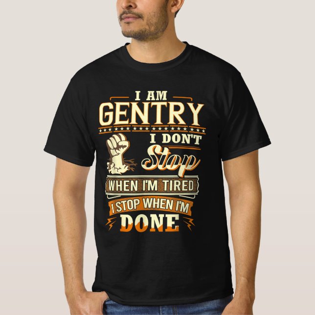 T-shirt I Am Gentry. I Don't Stop When I'm Tired (Devant)