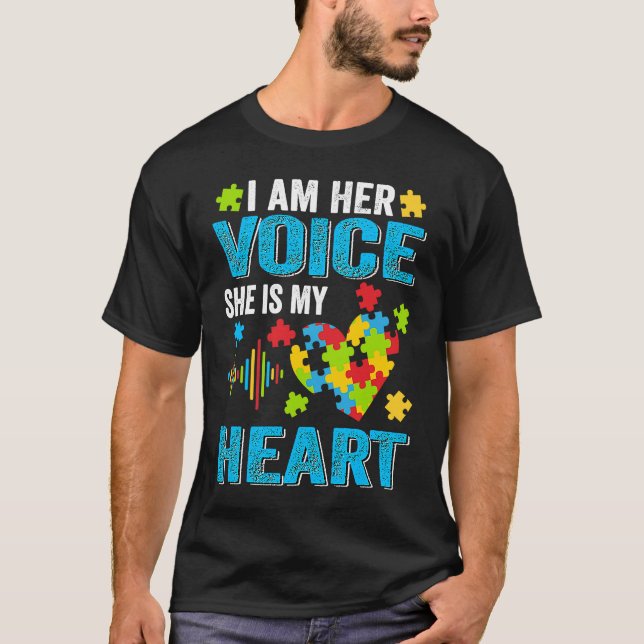 T-shirt I Am Her Voice She Is My Heart Autism Awareness Da (Devant)