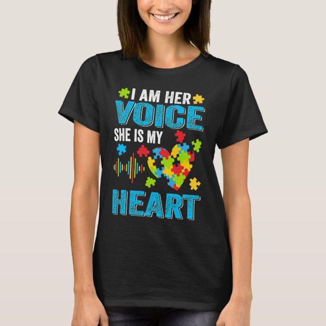 T-shirt I Am Her Voice She Is My Heart Autism Awareness Da (Devant)