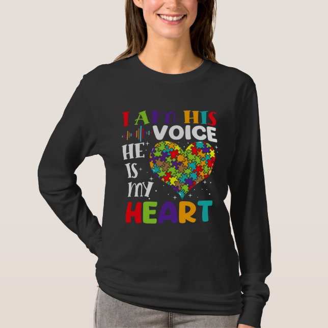 T-shirt I Am His Voice He Is My Heart Autism Awareness Son (Devant)