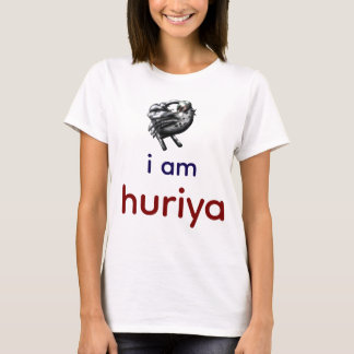 T-shirt i am huriya