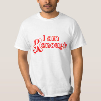 T-shirt I am Kenough