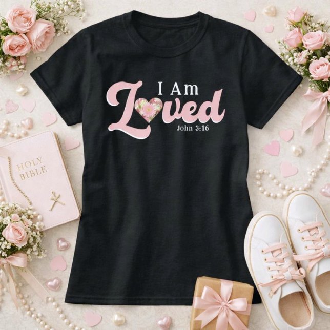 T-shirt I Am Loved John 3:16 Floral Heart Valentine Bible (I Am Loved John 3:16 Valentine Floral Heart Shirt)