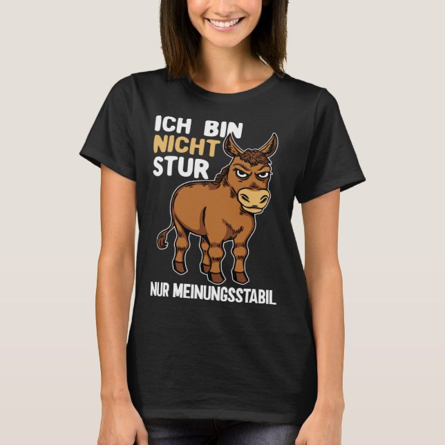 T-shirt I Am Not Stubborn Only Opinion Stable  Donkey Sayi (Devant)