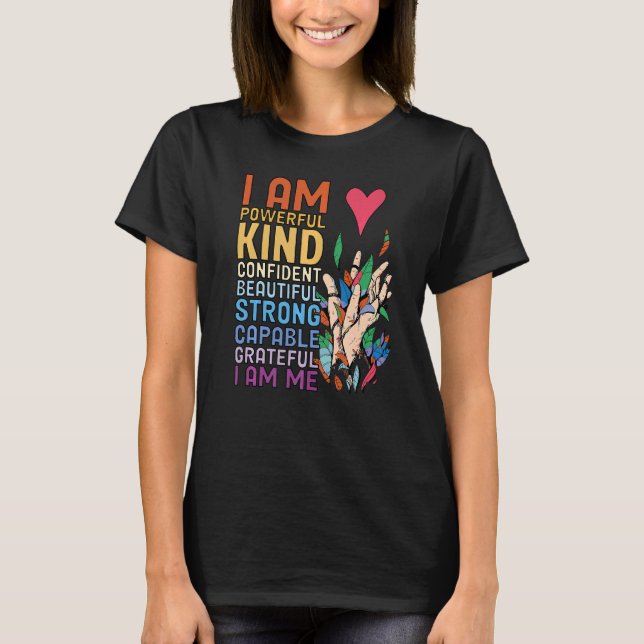T-shirt I am Powerful Kind Confident Beautiful Strong Capa (Devant)