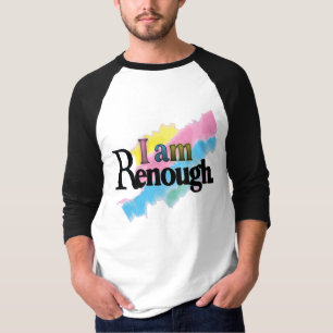 T-shirt I Am Renough