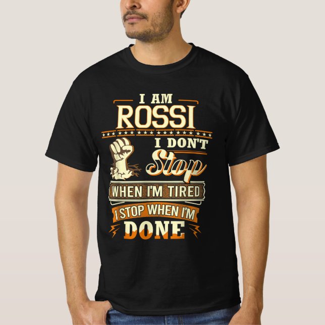 T-shirt I Am Rossi. I Don't Stop When I'm Tired (Devant)