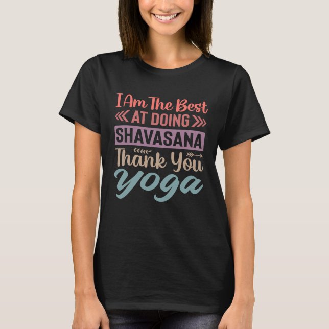 T-shirt I Am The Best At Doing Shavasana Thank You Yoga    (Devant)