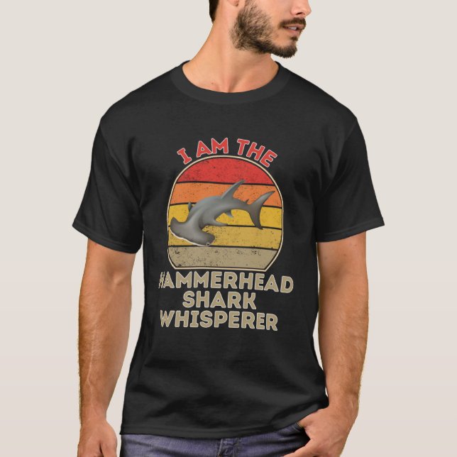 T-shirt I Am The Hammerhead Shark Whisperer (Devant)