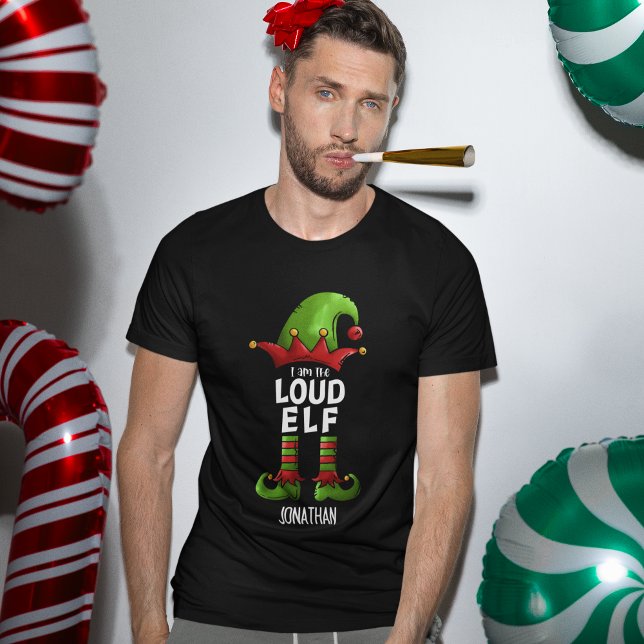 T-shirt I am The Loud Elf Funny Christmas (Créateur téléchargé)