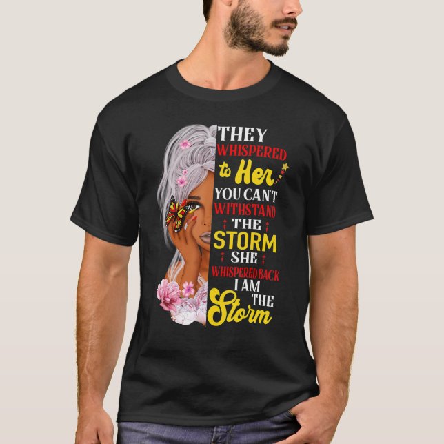 T-shirt I Am The Storm Strong African Woman Black History  (Devant)