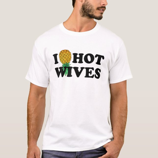 T-shirt I Ananas Hot Wives Updown I Heart Funny Sw (Devant)