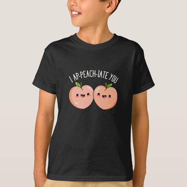 T-shirt I Ap-peach-ciate You Funny Peach Pun Dark BG (Devant)