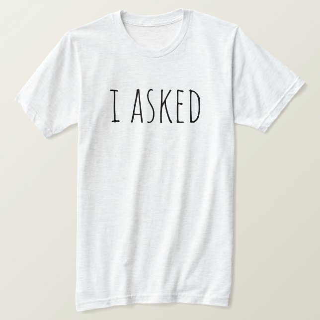 T-shirt I Asked Proposal Groom To Be Bridal Party Wedding (Design devant)