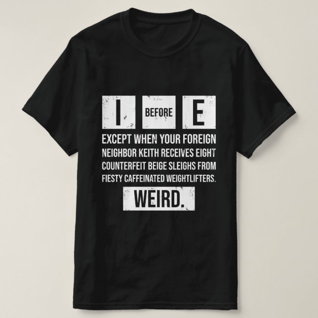 T-shirt I Avant E Funny Anglais Grammar Exceptions (Design devant)