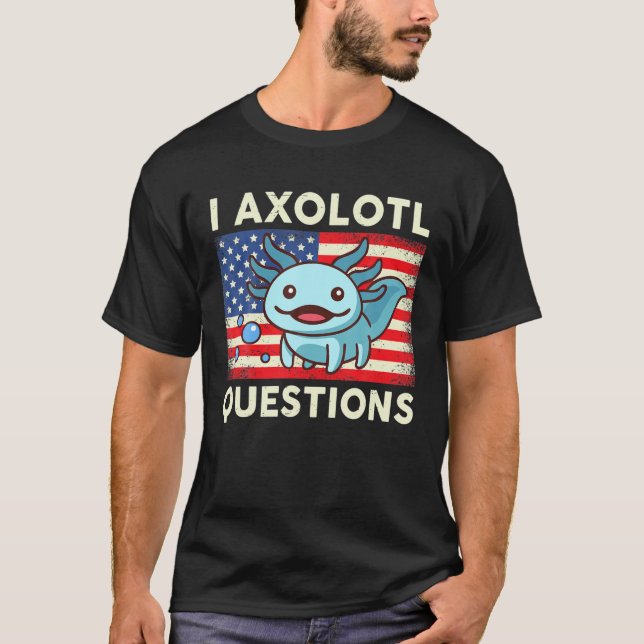 T-shirt I Axolotl Questions Enfants Adulte Mexicain Marche (Devant)