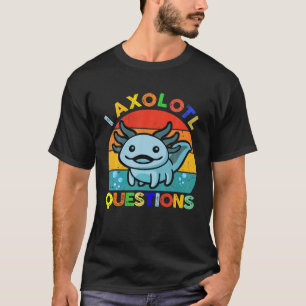 T-shirt I Axolotl Questions Enfants Blue Cute Plush Axolot